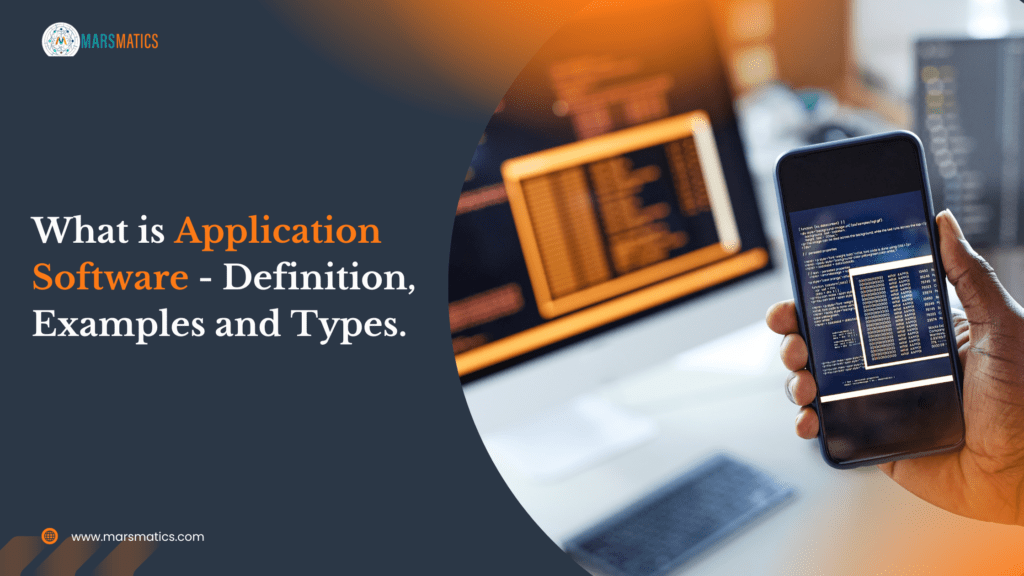 What is Application Software - Definition, Examples and Types. - MARSMATICS