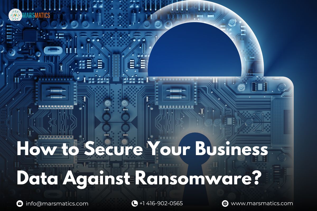 How to Secure Your Business Data Against Ransomware