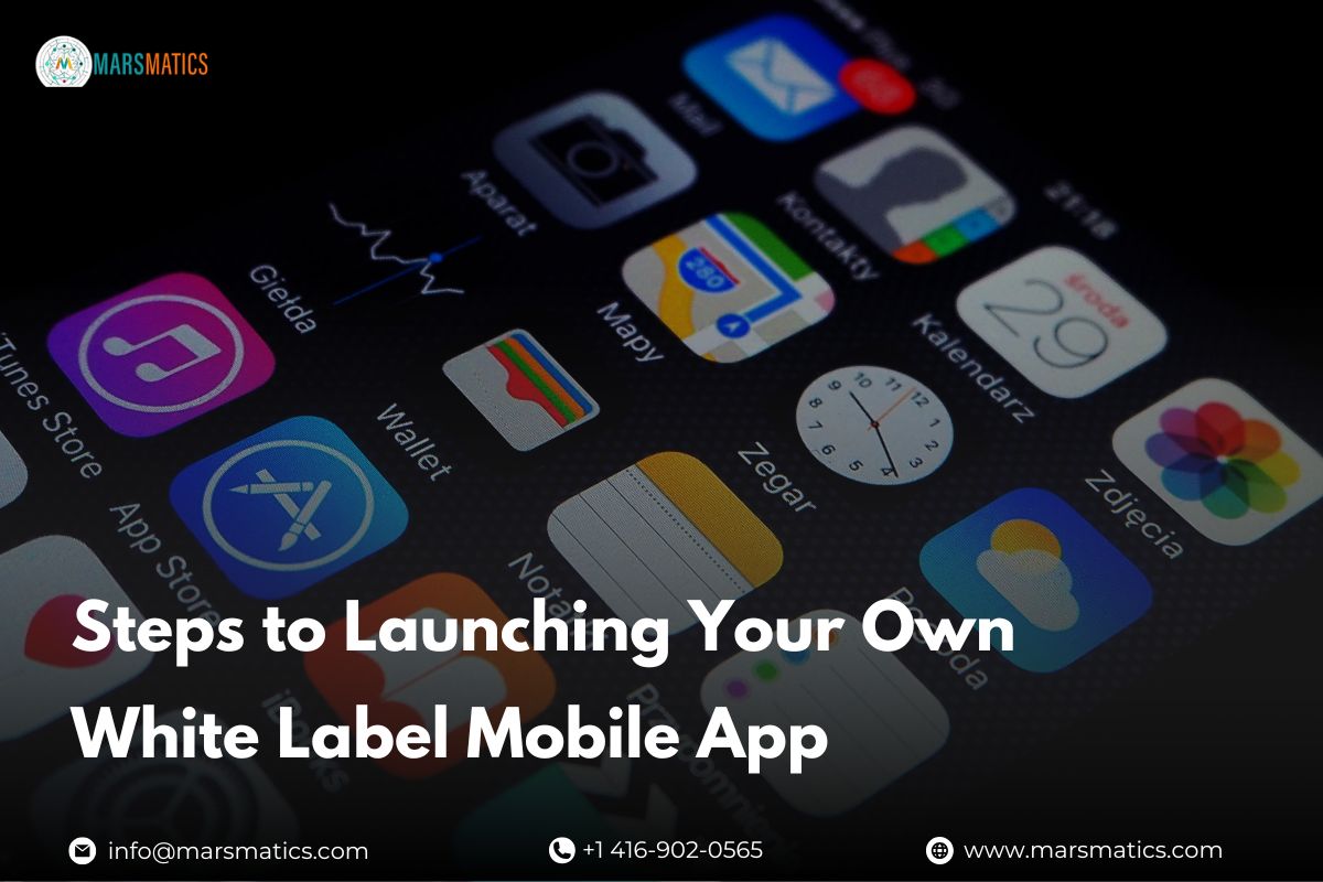 Steps to Launching Your Own White Label Mobile App