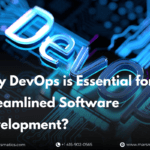 Why DevOps is Essential for Streamlined Software Development