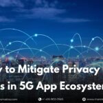 how-to-mitigate-privacy-risks-in-5g-app-ecosystems