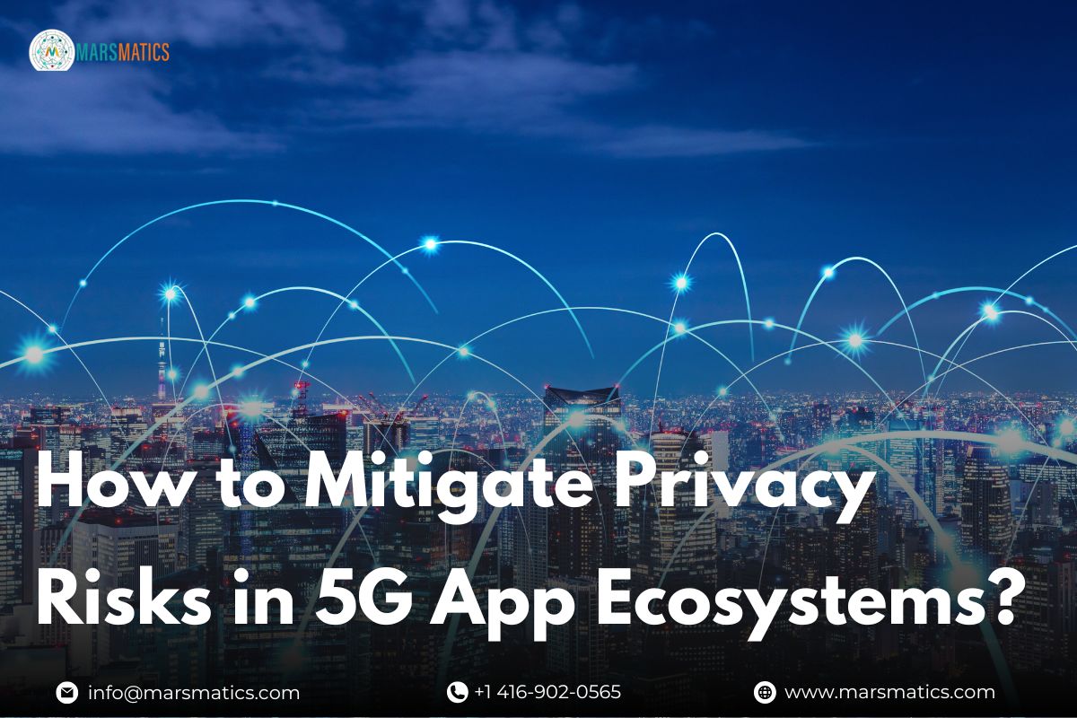 how-to-mitigate-privacy-risks-in-5g-app-ecosystems