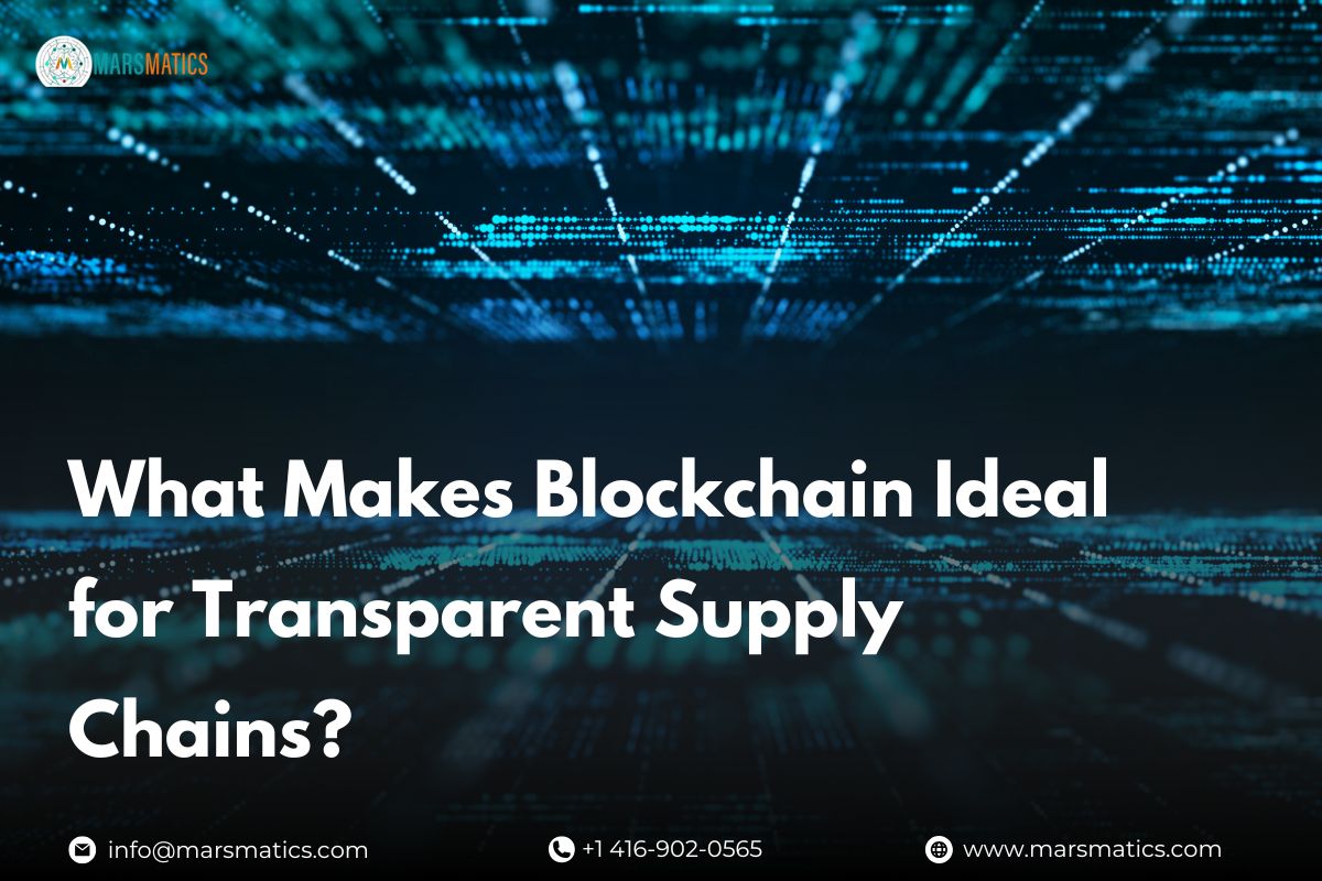 what-makes-blockchain-ideal-for-transparent-supply-chains