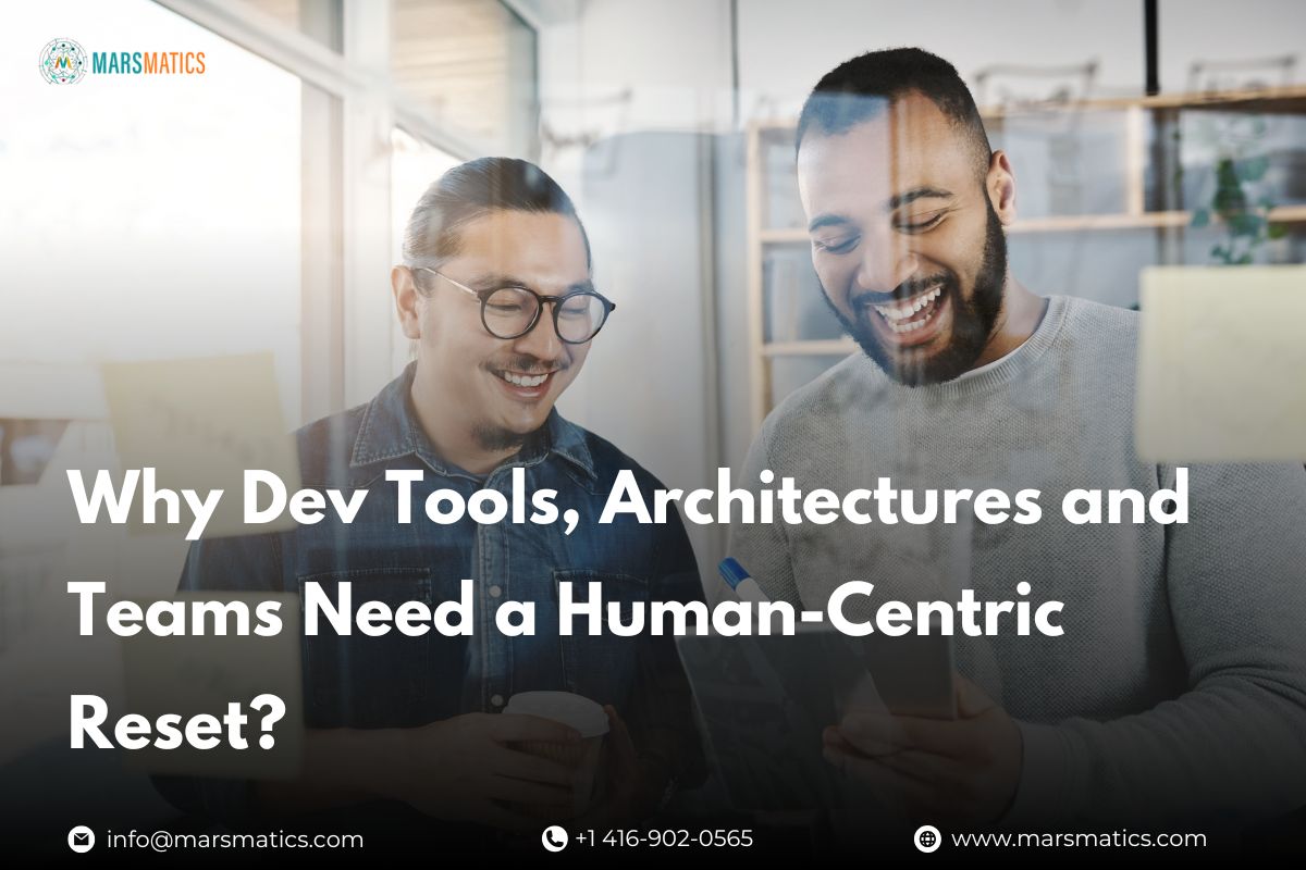why-dev-tools-architectures-and-teams-need-a-human-centric-reset