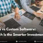 saas-vs-custom-software-which-is-the-smarter-long-term-investment-for-growing-businesses