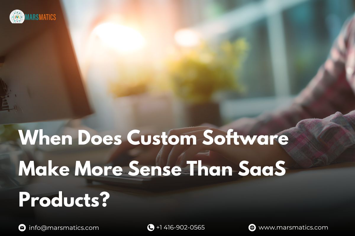 when-does-custom-software-make-more-sense-than-saas-products