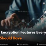 data-encryption-features-every-app-should-have