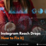 Why Instagram Reach Drops (And How to Fix It)